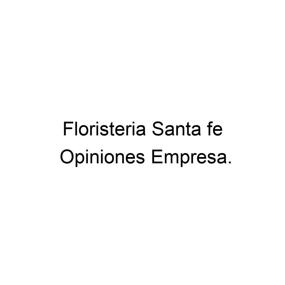 Opiniones Floristeria Santa fe, ▷ 3168341358